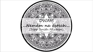 DWAM - NEMÁM NA ÚSTECH...