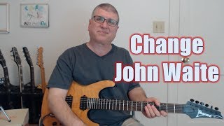 Change by John Waite (Guitar Lesson with TAB)