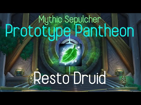 Mythic Prototype Pantheon Resto Druid POV | Sepulcher of the First Ones