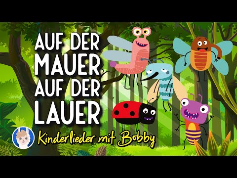 Auf der Mauer, auf der Lauer sitzt 'ne kleine Wanze 🐞 - Kinderlieder mit Bobby