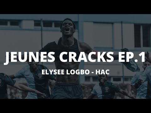Jeunes Cracks ep.1 : Elysée Logbo - HAC
