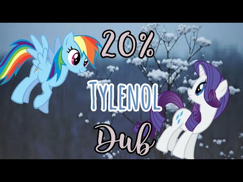 20% Tylenol pony dub faster (Tridashie)