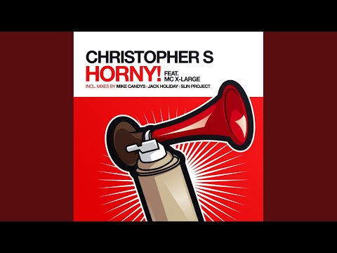 Horny! (Christopher S & Mike Candys Original Mix)