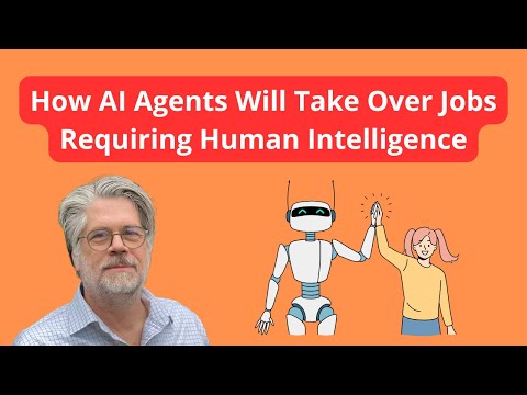 How AI Agents Will Take Over Jobs Requiring Human Intelligence