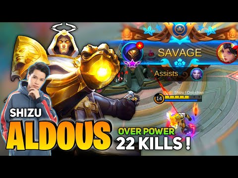 SAVAGE!! 22 Kill, Aldous Shizu Is Back [Former Top 1 Global Aldous] By Shizu - Mobile Legend