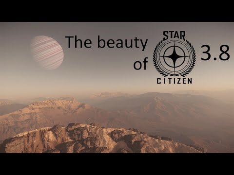 The beauty of Star Citizen 3.8