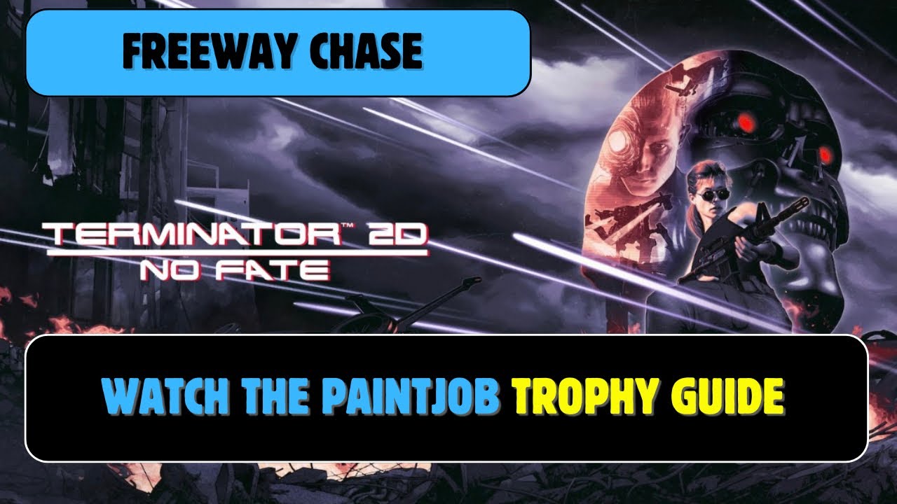Terminator 2D: NO FATE | Watch The Paintjob Trophy Guide
