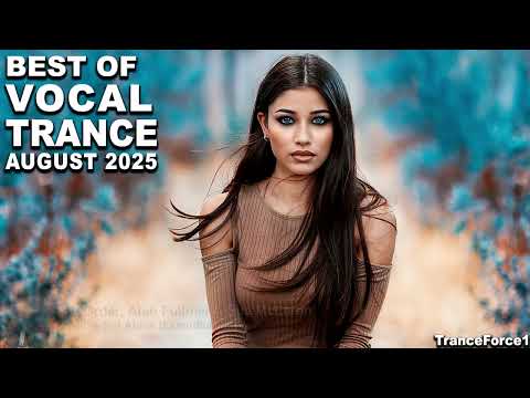 BEST OF VOCAL TRANCE MIX (August 2025) | TranceForce1