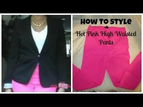 How To: Style Hot Pink High Waisted Pants