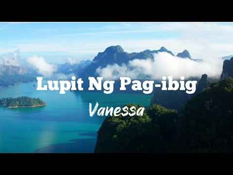 Lupit Ng Pag-ibig ( lyrics ) - Vanessa