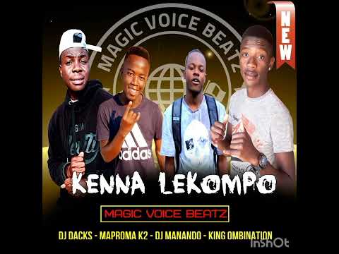 Kenna Lekompo 2023 - Dj DackS - Maproma K2 - King Ombination - By Dj Manando [ Magic Voice Beatz ]
