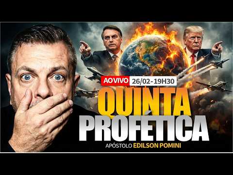 🟢🟡 DESDOBRAMENTOS PROFETICOS - QUINTA DA PROFECIA | APÓSTOLO EDILSON POMINI 26/02/2026