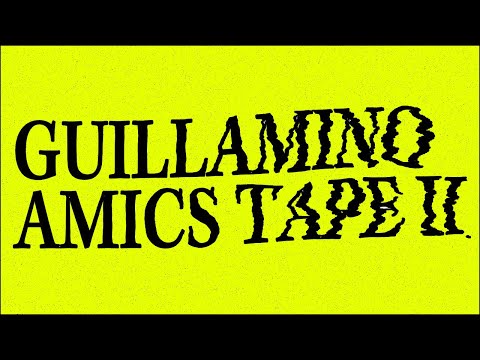 AMICS TAPE II - GUILLAMINO