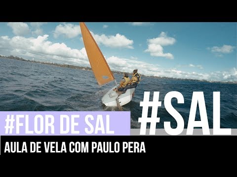 AULA DE VELA  | #FLOR_DE_SAL 4  | Com Paulo Pera
