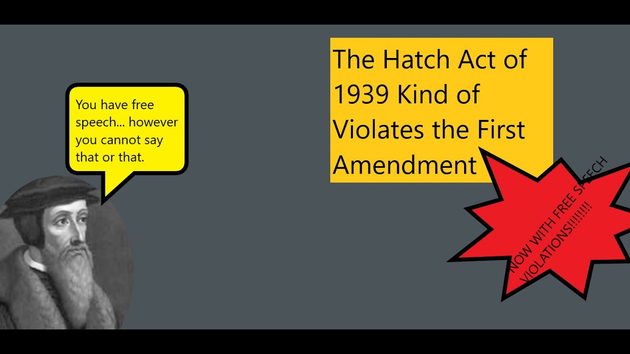 The Hatch Act of 1939 Kind of Violates the First Amendment