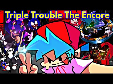 Friday Night Funkin' Triple Trouble The Encore (Awe mix) / Sonic (FNF Mod/Hard/Gameplay + Cutscene)