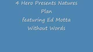 4 Hero presents Natures Plan featuring Ed Motta - Without Words