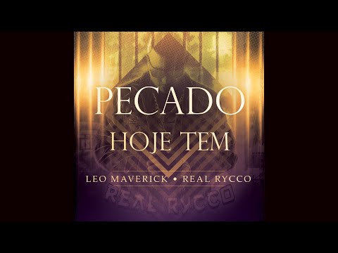 HOJE TEM - Real Rycco e Leo Maverick (PECADO)