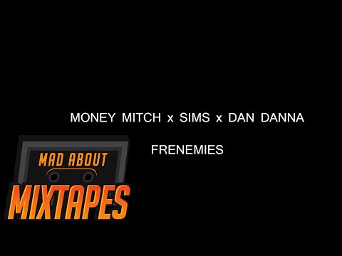 Money Mitch & Sims & Dan Danna - FRENEMIES | MadAboutMixtapes