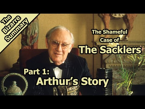 The Shameful Case of The Sacklers: Arthur's Story