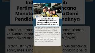 Indra Bekti Masih Pertimbangkan Rencana untuk Pindah ke Australia demi Pendidikan Anak