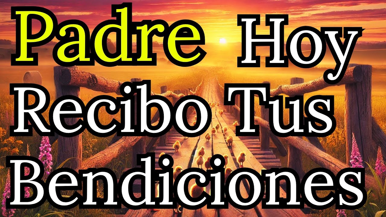 🍁 "Padre, Derrama tus Bendiciones sobre mi Hoy - Oración del Día | Reflexión, Fé, Biblia, Sabiduria