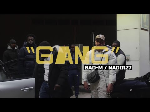 Nadir 27 Feat Bad-M - GANG  (Clip)