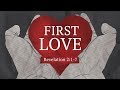 First Love (Revelation 2:1-7)