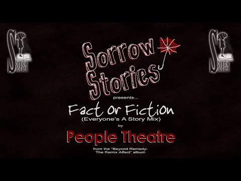 Sorrow Stories - Fact Or Fiction (everyone's a story - People Theatre mix)