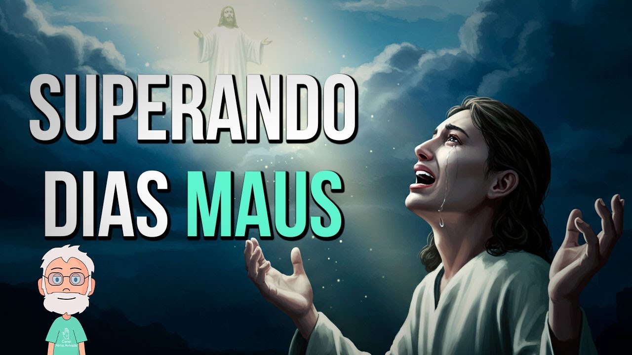 Oração para Deus te AJUDAR nos Dias Maus