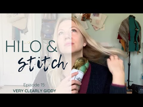 Hilo & Stitch knitting podcast E15: Very Clearly Giddy