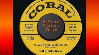 It Might As Well Be Me - Skip Cunningham
