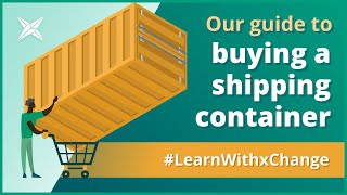Want to buy a shipping container? Follow our step-by-step guide