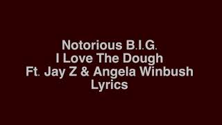 Biggie Smalls - I Love The Dough ft. Jay Z &amp; Angela Winbush (Lyrics)