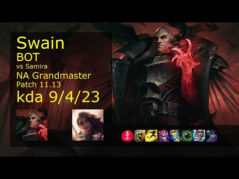 Swain Bot vs Samira - NA Grandmaster 9/4/23 Patch 11.13 Gameplay