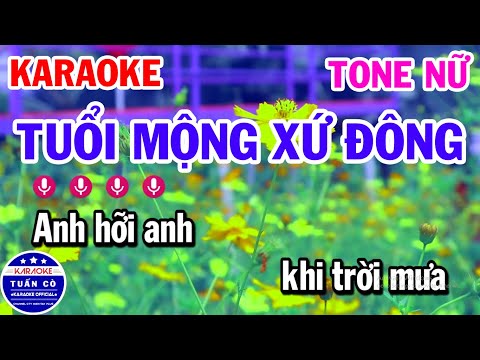 Karaoke Tuổi Mộng Xứ Đông Tone Nữ Nhạc Sống Dễ Hát