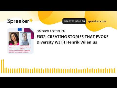 E032: CREATING STORIES THAT EVOKE Diversity WITH Henrik Wilenius