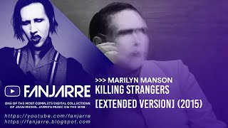 Marilyn Manson - Killing Strangers (Extended Version)