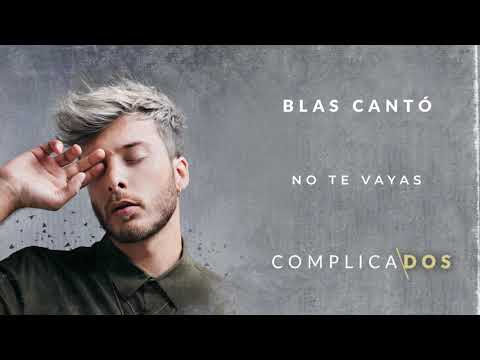 Video No Te Vayas (Audio) de Blas Cantó