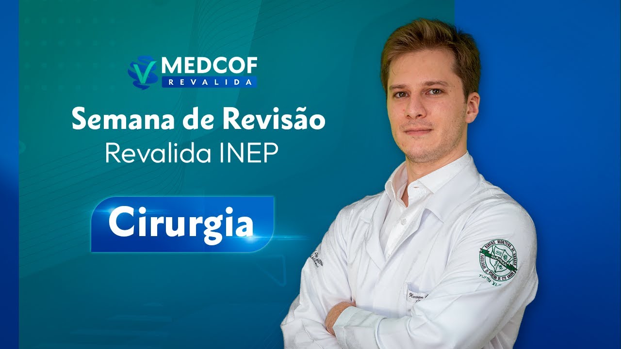 REVALIDA INEP - SEMANA DE REVISÃO: CIRURGIA