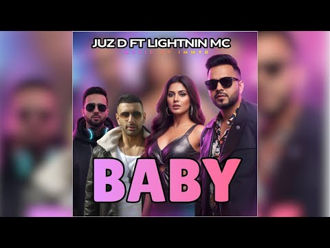Baby - Juz D, Lightnin Mc (Ft. DJ ImmyD) | New Punjabi Track 2026 | Bhangra Dance Song