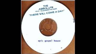 The Absolute feat. suzanne palmer - there will come a day (epic gospel house)