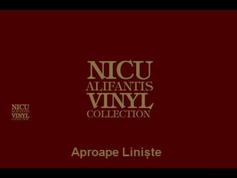 Nicu Alifantis -   Aproape liniste