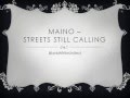 Maino Streets Still Calling