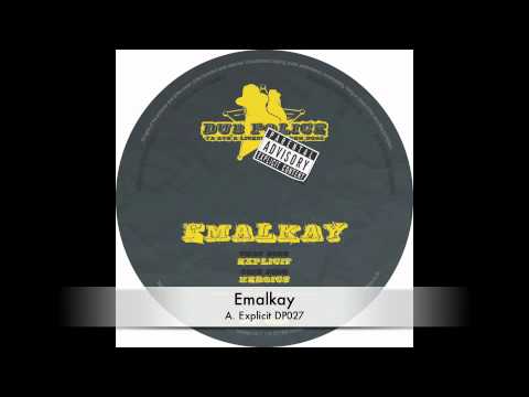 Emalkay :: Explicit :: DP027 :: Out Now On Dub Police