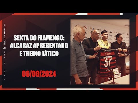 Flamengo Friday: Alcaraz presented and tactical training