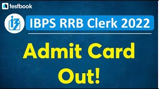 IBPS RRB Clerk Admit Card Out | IBPS RRB Clerk 2022 Admit Card and Exam Date