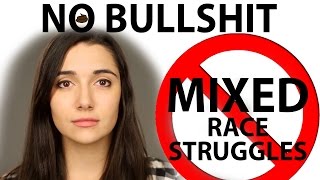 Mixed Race Struggles Are Bullshit