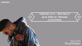 JAMULE x P.A. - Sex SELLS (prod. Miksu &amp;‘ Macloud) [LyricsVideo]