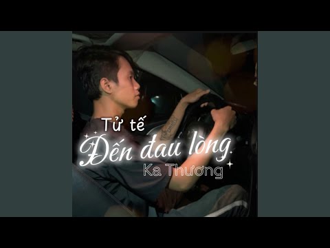 Tử tế đến đau lòng - Ka Thương